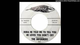 The Informers - Dora He Told Me To Tell You He Loves You, Don't Cry