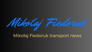 Mikołaj Fiedoruk transport news nowe intro