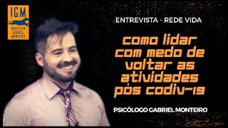 📺 ENTREVISTA 📺  - Como lidar com o medo de voltar as atividades pós quarentena - Psicólogo Gabriel