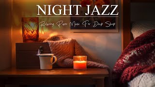 Slow Late Night Jazz - Piano Jazz Music - Smooth Jazz - Gentle Music for Relax, Work, Sleep,...