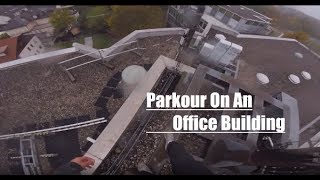 Climbing And Parkour On Office Building/ PARKOUR POV /GoPro HERO4SESSION