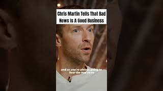 Chris Martin Tells That Bad News Is A Good Business #shorts