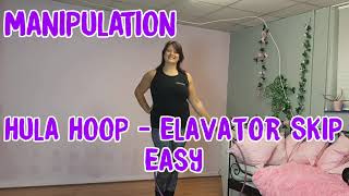 Manipulation: Hula Hoop Elevator Skip