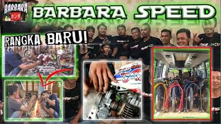 RANGKA BARU BARBARA SPEED SIAP TAMPIL DI RESMIAN | APAKAH BENAR?