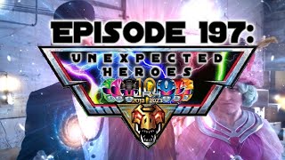 Episode 197: Unexpected Heroes