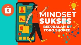 Cara Membangun Mindset Berjualan di Toko Shopee