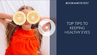 Healthy Eyes | Tips for healthy eyes | Book an eye test | Top tips for healthy eyes