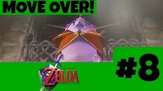 MOVE OVER! (The Legend of Zelda: Ocarina of Time #8)