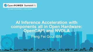 OpenPOWER Summit EU 2019: AI Inference Acceleration with Components All in Open Hardware