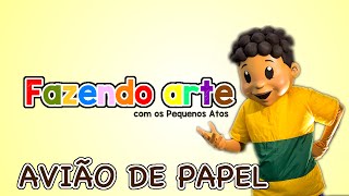 Avião de papel - Fazendo Arte