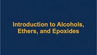 Intro to Alcohols, Ethers, Epoxides (Chem 231)