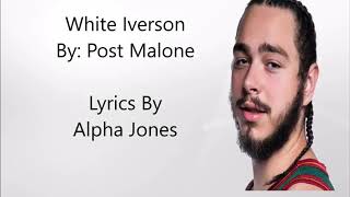 White Iverson - Post Malone (lyrics)