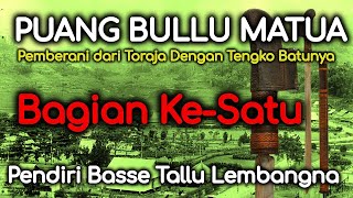 Sejarah PUANG BULLU MATUA | PENDIRI BASSE TALLU LEMBANGNA | Terkenal Dgn Tengko Batunya |Bagian Ke-1