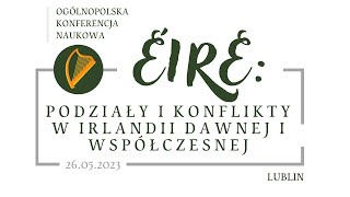 Konferencja naukowa: Éire (IV): Podziały i konflikty w Irlandii dawnej i współczesnej