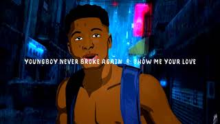 Youngboy Never Broke Again | Show Me Your Love *Clean*