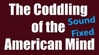 *FIXED AUDIO* The Coddling of the American Mind: Haidt/Lukianoff