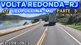 VOLTA REDONDA-RJ ATÉ LEOPOLDINA-MG PARTE  3 #voltaredondarj #rodoviadoaço #br393 #leopoldina #br116