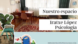 Ψ ¿Cómo es nuestro ESPACIO? - Iratxe López Psicología Ψ