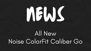 Noise Caliber Go | NEWS