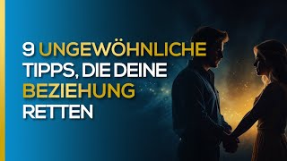 Diese 9 ungewöhnlichen Tipps retten Deine Beziehung | Claudia Bechert-Möckel