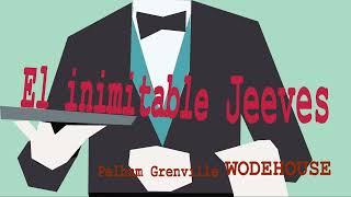 El inimitable Jeeves. Pelham Grenville Wodehouse. VOZ HUMANA