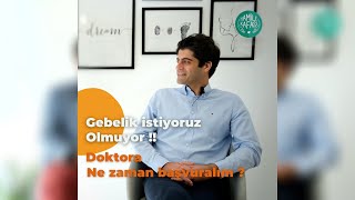 Kısırlık (İnfertilite) Testleri Kime Ne Zaman Yapılmalı? / Doç.Dr.Selçuk SELÇUK