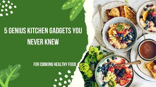 5 GENIUS KITCHEN GADGETS YOU NEVER KNEW- Amazing kitchen gadgets