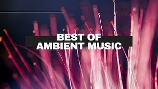 Best Of Chillout Ambient New Age Lounge | Music Mix