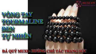 NĂNG LƯỢNG PHONG THUỶ TUYỆT ĐỐI - VÒNG TAY ĐÁ TOURMALINE ĐEN TỰ NHIÊN