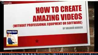 How to Create Amazing Videos Without Professional Equipment or Software!