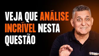 VEJA QUE ANÁLISE INCRÍVEL NESTA QUESTÃO I prof. João Batista