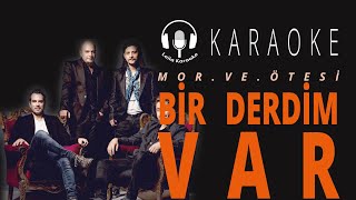 KARAOKE - BİR DERDİM VAR - MOR VE ÖTESİ - SÖZ - COVER