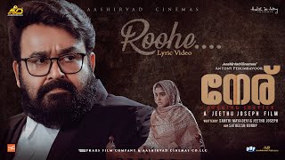 Roohe Song Lyric Video | Neru Movie | Mohanlal | Jeethu Joseph | Vishnu Shyam | Karthik | Vinayak S