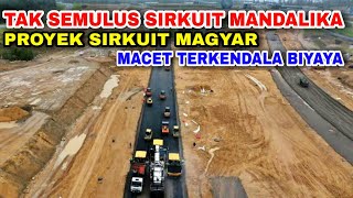 TAK SEMULUS SIRKUIT MANDALIKA PROYEK SIRKUIT BARU MAGYAR JUSTRU MACET