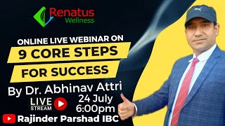 9 Core Steps for Sucess in Renatus Wellness | Dr. Abhinav Attri | Rajinder Parshad IBC