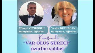 HAYAT SÜRECİNDE YAŞADIĞIMIZ SINAVLAR BİZE NE ANLATIR? "VAR OLUŞ BİLİNCİ"KONUĞUM CÜNEYT VEZİROĞLU