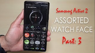 Samsung Galaxy Watch Active 2 | Assorted Watch Faces Part: 3 | More Selection Than Apple Watch [4K]