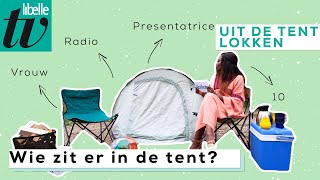 Wie zit er deze week in de tent? - Libelle Uit de Tent Lokken