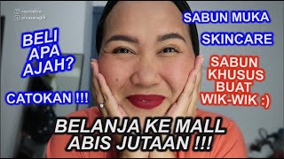 BONGKAR BELANJAAN KE MALL ABIS JUTAAN ! ( KOSMETIK,SABUN,CATOKAN,DLL)