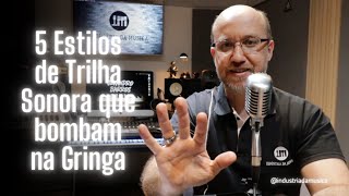 5 estilos de Trilha Sonora que bombam na Gringa