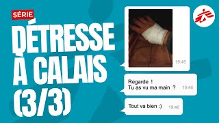 Détresse à Calais - #3 :  L'expulsion