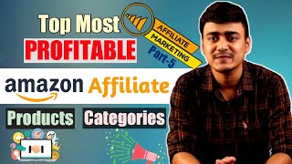 How to Choose Best Category and Products for Amazon Affiliate Marketing in 2021?