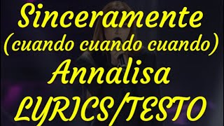 Annalisa - Sinceramente (cuando cuando cuando) (Lyrics/testo)