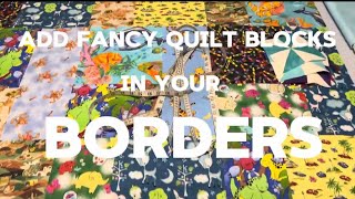 Add Fancy Quilt Blocks in Your Quilt Borders