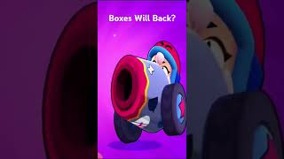 Boxes Will Back? #brawlstars #shorts #viral #בראולסטארס #gaming