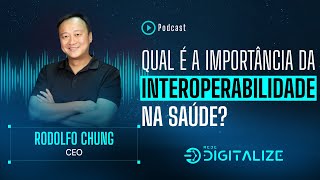 Qual a importância da interoperabilidade para as empresas? Rodolfo Chung, CEO