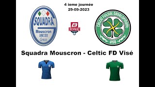 HIGHLIGHTS - Squadra Mouscron - Celtic FD Visé ( 29-09-2023 ) Score 3-3