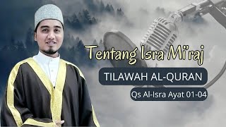 Tilawah "TENTANG ISRA MI'RAJ" (Qs Al Isra 01 - 04) - Romi Saputra