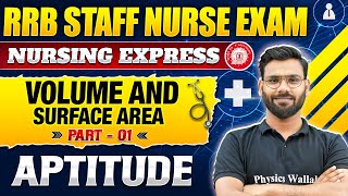 Volume and Surface Area | Aptitude | Part-1 | RRB Staff Nurse Exam 2024 | Nursing Express Series