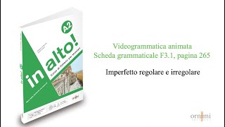 F3.1 Imperfetto regolare e irregolare (Videogrammatica animata in alto! A2)